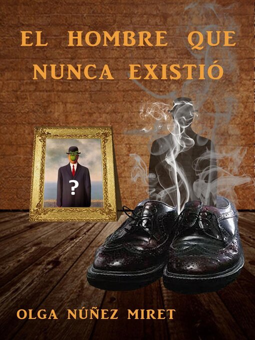 Title details for El hombre que nunca existió by Olga Núñez Miret - Available